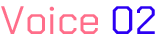 Voice 02
